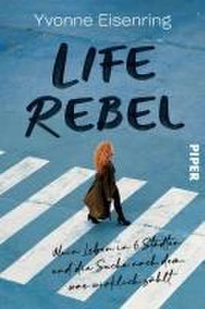 Life Rebel de Yvonne Eisenring