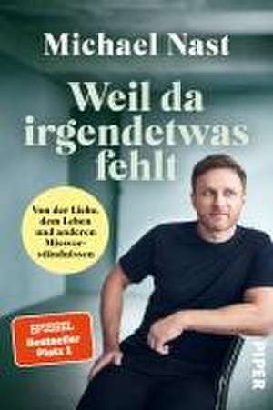 Weil da irgendetwas fehlt de Michael Nast