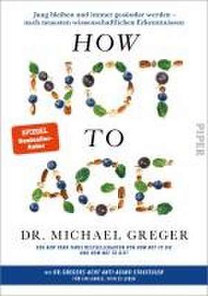 How Not to Age de Michael Greger