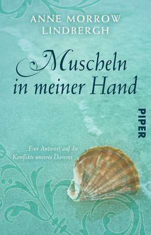 Muscheln in meiner Hand de Anne Morrow Lindbergh