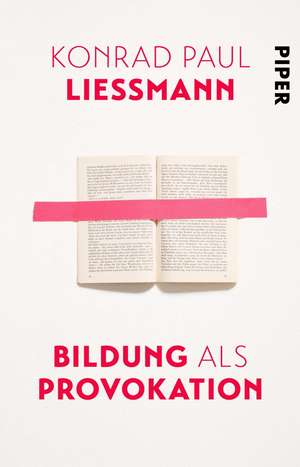 Bildung als Provokation de Konrad Paul Liessmann