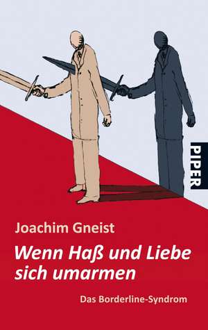 Wenn Haß und Liebe sich umarmen de Joachim Gneist