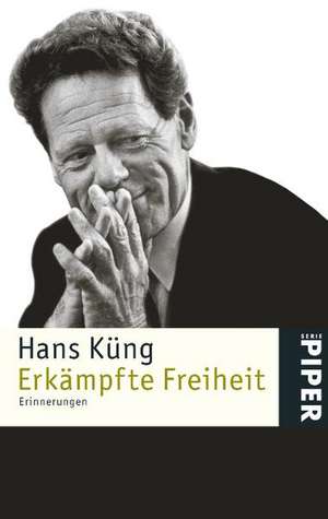 Erkämpfte Freiheit de Hans Küng