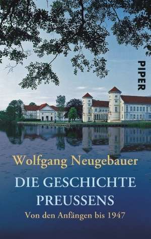 Die Geschichte Preußens de Wolfgang Neugebauer