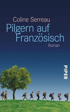 Pilgern auf Französisch de Coline Serreau