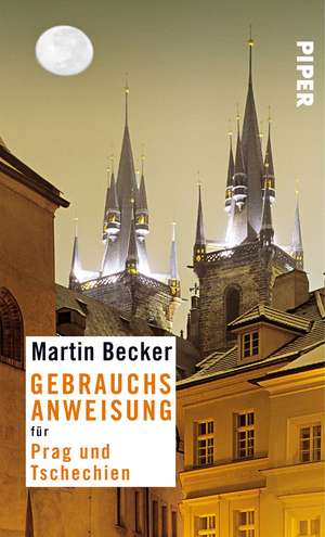 Gebrauchsanweisung für Prag und Tschechien de Martin Becker