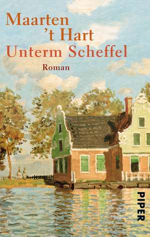 Unterm Scheffel de Maarten 't Hart