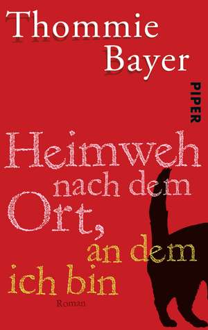 Heimweh nach dem Ort, an dem ich bin de Thommie Bayer