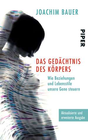 Das Gedächtnis des Körpers de Joachim Bauer