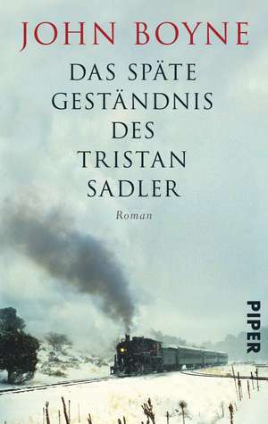 Das späte Geständnis des Tristan Sadler de John Boyne