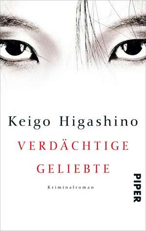 Verdächtige Geliebte de Keigo Higashino