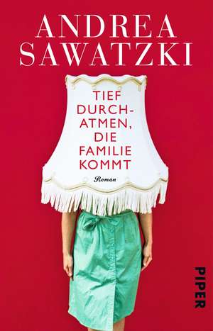 Tief durchatmen, die Familie kommt de Andrea Sawatzki