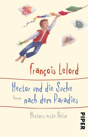 Hector und die Suche nach dem Paradies de François Lelord