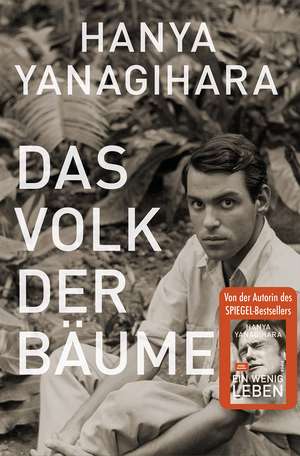 Das Volk der Bäume de Hanya Yanagihara