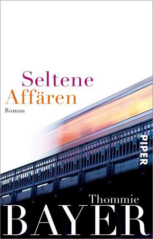 Seltene Affären de Thommie Bayer