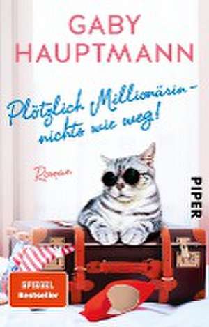 Plötzlich Millionärin - nichts wie weg! de Gaby Hauptmann