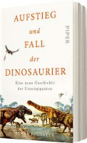 Aufstieg und Fall der Dinosaurier de Steve Brusatte