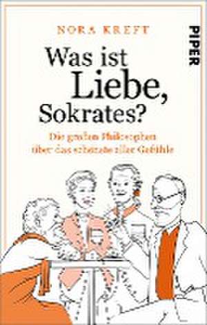 Was ist Liebe, Sokrates? de Nora Kreft