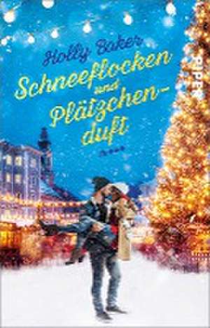 Schneeflocken und Plätzchenduft de Holly Baker