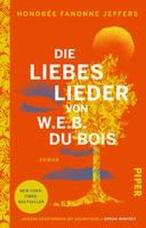 Die Liebeslieder von W.E.B. Du Bois de Honorée Fanonne Jeffers