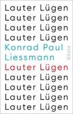 Lauter Lügen de Konrad Paul Liessmann