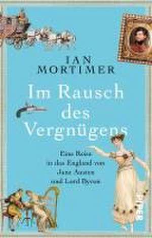 Im Rausch des Vergnügens de Ian Mortimer