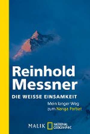 Die weiße Einsamkeit de Reinhold Messner