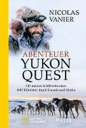 Abenteuer Yukon Quest de Nicolas Vanier