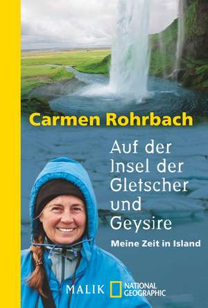 Auf der Insel der Gletscher und Geysire de Carmen Rohrbach