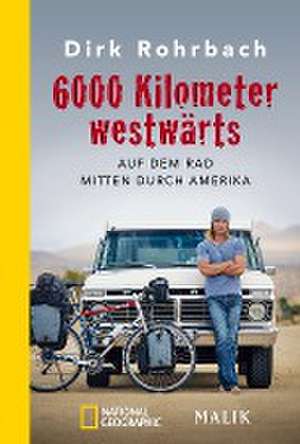 6000 Kilometer westwärts de Dirk Rohrbach