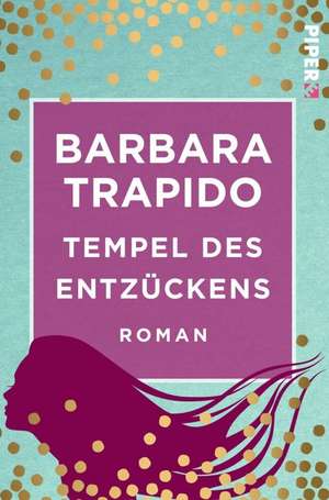 Tempel des Entzückens de Barbara Trapido