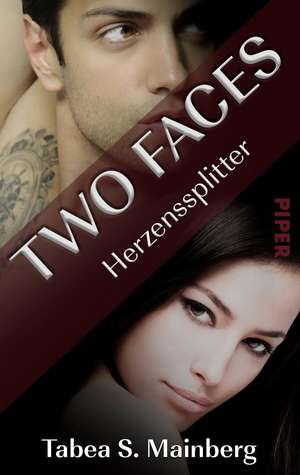 Two Faces - Herzenssplitter de Tabea S. Mainberg