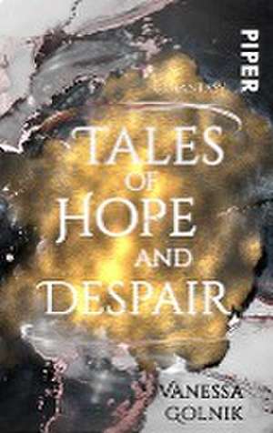 Tales of Hope and Despair de Vanessa Golnik