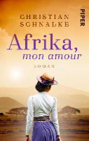 Afrika, mon amour de Christian Schnalke