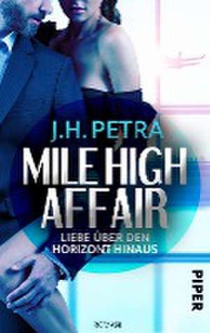 Mile High Affair - Liebe über den Horizont hinaus de J. H. Petra