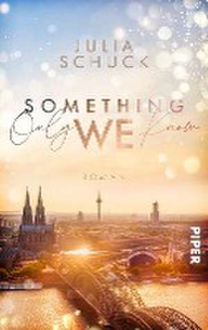 Something only we know de Julia Schuck