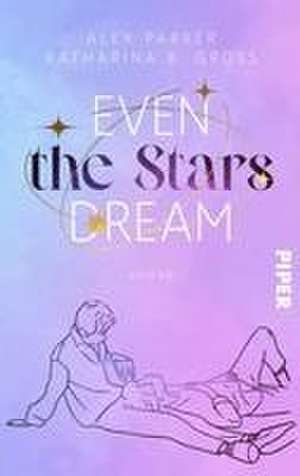 Even the Stars Dream de Alex Parker