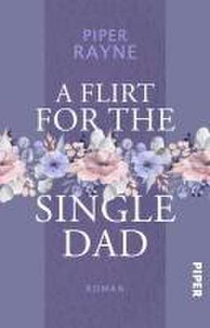 A Flirt for the Single Dad de Piper Rayne