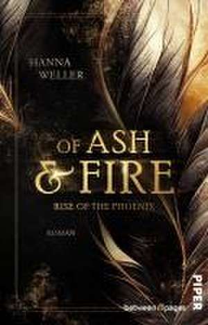 Of Ash and Fire - Rise of the Phoenix de Hanna Weller