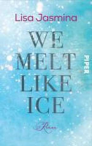 We melt like Ice de Lisa Jasmina