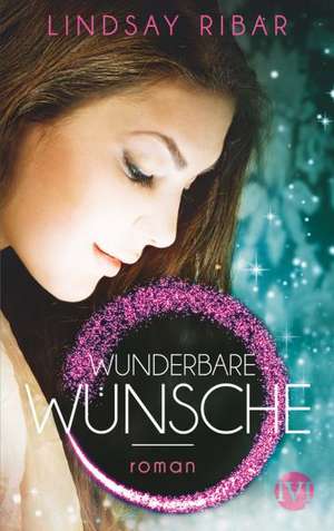 Wunderbare Wünsche de Lindsay Ribar