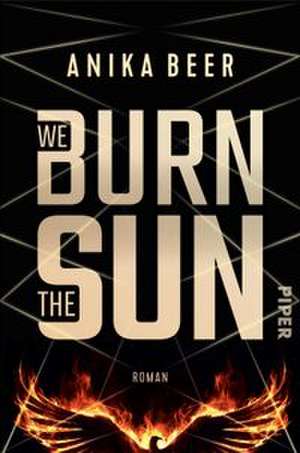 We Burn the Sun de Anika Beer