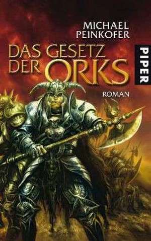 Das Gesetz der Orks de Michael Peinkofer