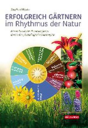 Erfolgreich Gärtnern im Rhythmus der Natur de Stephan Waska