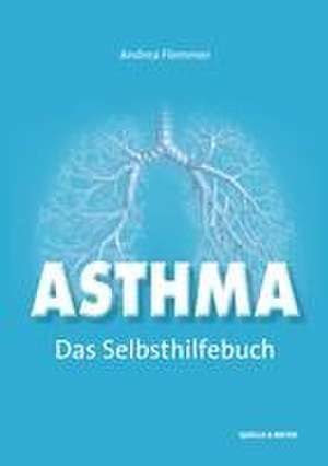 Asthma - Das Selbsthilfebuch de Andrea Flemmer