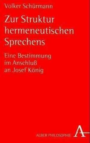 Zur Struktur hermeneutischen Sprechens de Volker Schürmann