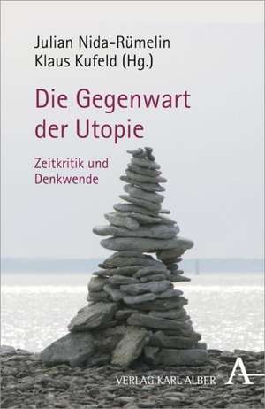 Die Gegenwart der Utopie de Julian Nida-Rümelin