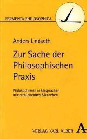 Zur Sache der philosophischen Praxis de Anders Lindseth