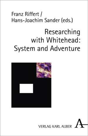 Researching with Whitehead: System and Adventure de Franz Riffert