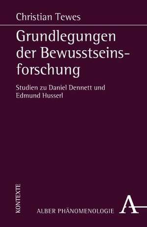 Grundlegungen der Bewusstseinsforschung de Christian Tewes